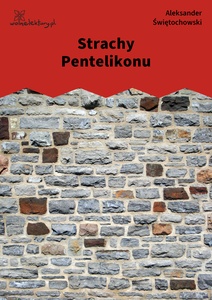 Świętochowski, Strachy Pentelikonu