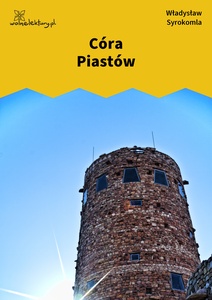 Syrokomla, Córa Piastów