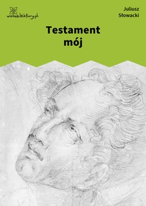 Słowacki, Testament mój