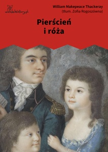 Thackeray, Pierścień i róża