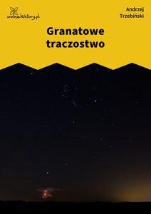 Trzebiński, Granatowe traczostwo