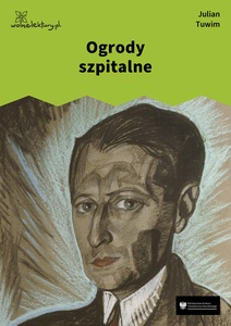 Tuwim, Ogrody szpitalne (Czyhanie na Boga)