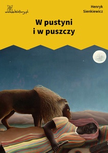 Sienkiewicz, W pustyni i w puszczy