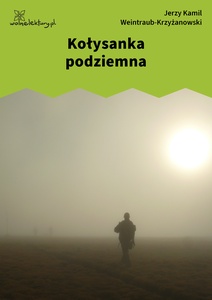 Weintraub, Kołysanka podziemna