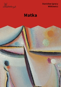 Witkacy, Matka