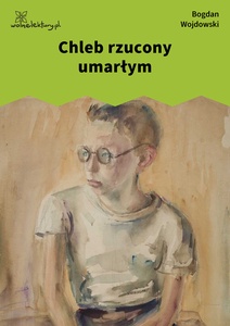 Wojdowski, Chleb rzucony umarłym