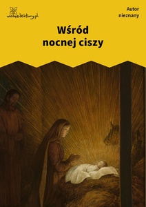 Autor nieznany, Wsród nocnej ciszy