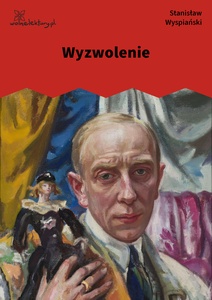 Wyspiański, Wyzwolenie