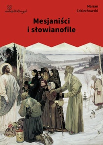 Zdziechowski, Mesjaniści i słowianofile