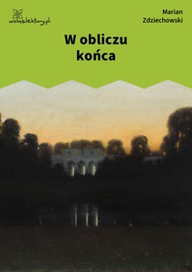 Zdziechowski, W obliczu końca