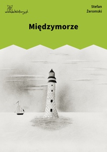 Żeromski, Międzymorze