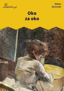 Żeromski, Oko za oko