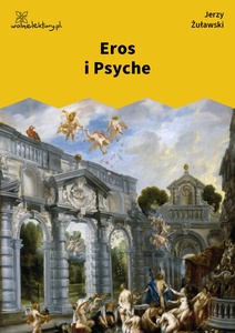 Żuławski, Eros i Psyche