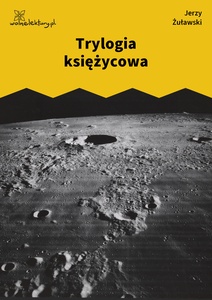 Żuławski, Trylogia księżycowa